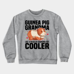 Guinea Pig Grandma like a regular Grandma but cooler Crewneck Sweatshirt